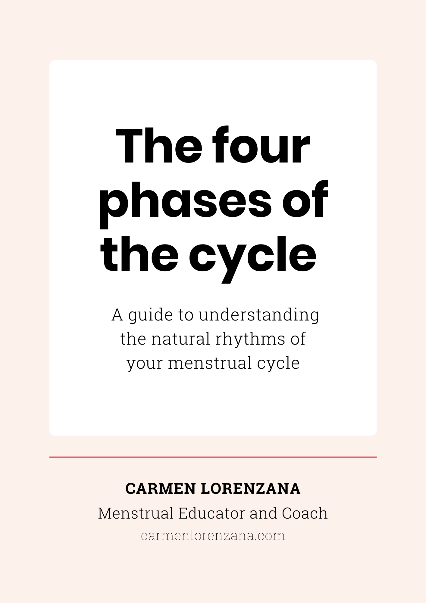 Carmen Lorenzana – Free Guide The Four Phases of the Cycle Carmen Lorenzana - Free Guide The Four Phases of the Cycle