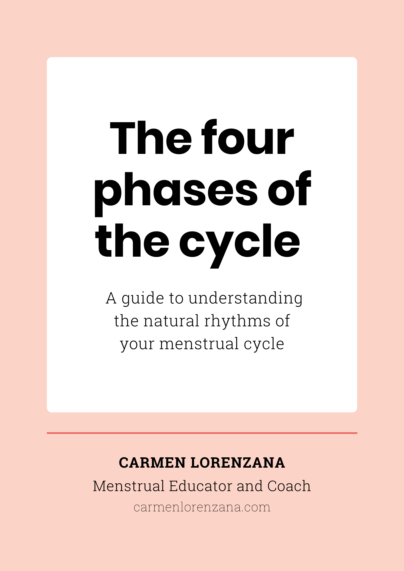 Carmen Lorenzana – Free Guide The Four Phases of the Cycle Carmen Lorenzana - Free Guide The Four Phases of the Cycle